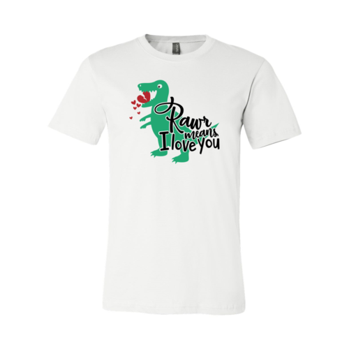 Rawr Means Love You Shirt