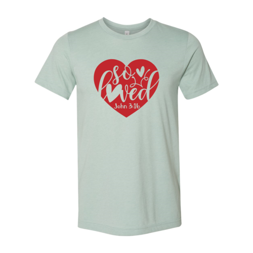 So Loved Shirt