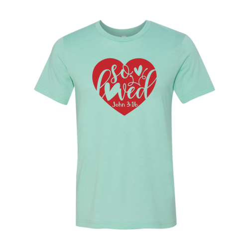 So Loved Shirt